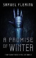 A Promise of Winter: A Modern Sword and Sorcery Serial - Samuel Fleming - cover