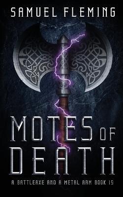 Motes of Death: A Modern Sword and Sorcery Serial - Samuel Fleming - cover