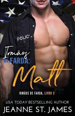 Irmaos de Farda - Matt - Jeanne St James - cover