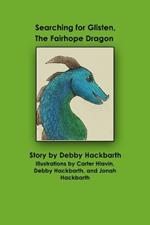 Searching for Glisten, The Fairhope Dragon: Story by Debby Hackbarth