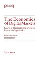 The Economics of Digital Markets: Essays in Theoretical and Empirical Industrial Organization