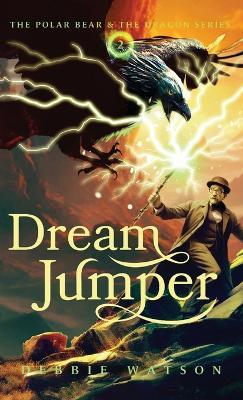 The Polar Bear and the Dragon: Dream Jumper - Debbie Watson - cover
