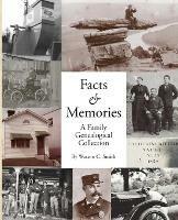 Facts & Memories: A Family Genealogical Collection - Watson C Smith - cover