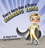 Every Hero Has a Story: Hearing Loss