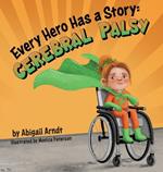 Every Hero Has a Story: Cerebral Palsy