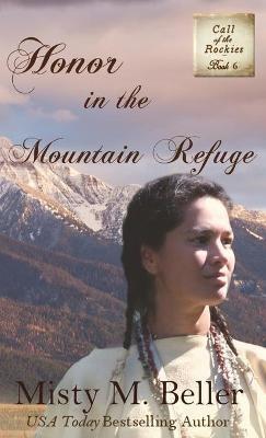 Honor in the Mountain Refuge - Misty M Beller - cover