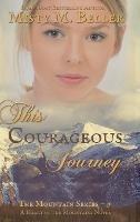 This Courageous Journey - Misty M Beller - cover