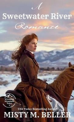 A Sweetwater River Romance: Expanded Edition - Misty M Beller - cover