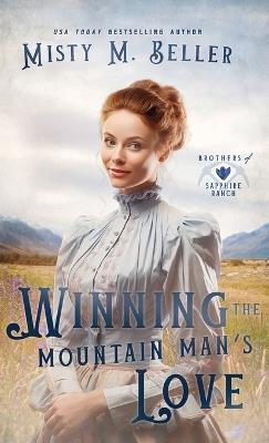 Winning the Mountain Man's Love - Misty M Beller - cover