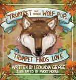 Trumpet the Miracle Wolf Pup: Trumpet Finds Love