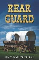Rear Guard - James Warner Bellah - cover