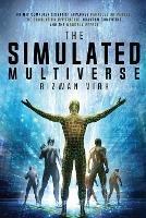 The Simulated Multiverse: An MIT Computer Scientist Explores Parallel Universes, the Simulation Hypothesis, Quantum Computing and the Mandela Effect - Rizwan Virk - cover