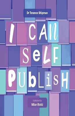 I can self publish - Terance Shipman - cover