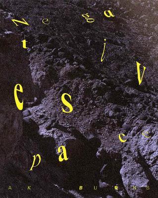 A.K. Burns: Negative Space - cover