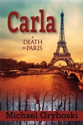 Carla: A Death in Paris - Michael Gryboski - cover