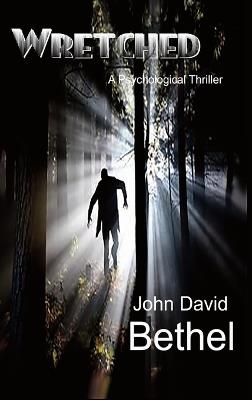 Wretched-A Psychological Thriller (Lib) - John David Bethel - cover