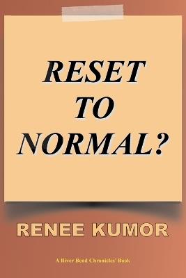 Reset To Normal? - Renee Kumor - cover