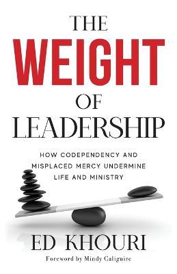 The Weight of Leadership - Ed Khouri - cover