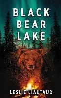 Black Bear Lake - Leslie Liautaud - cover