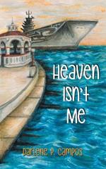 Heaven Isn't Me