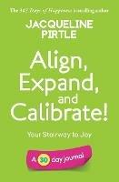 Libro in inglese Align, Expand, and Calibrate - Your Stairway to Joy: A 30 day journal  - Jacqueline Pirtle