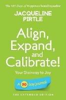 Libro in inglese Align, Expand, and Calibrate - Your Stairway to Joy: A 90 day journal - The Extended Edition  - Jacqueline Pirtle