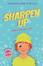 Sharpen Up: Teleport into your truth