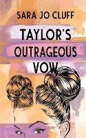 Taylor's Outrageous Vow - Sara Jo Cluff - cover