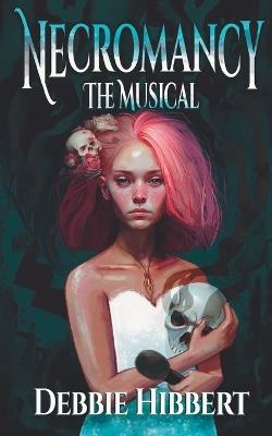 Necromancy the Musical - Debbie Hibbert - cover