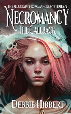 Necromancy the Callback - Debbie Hibbert - cover