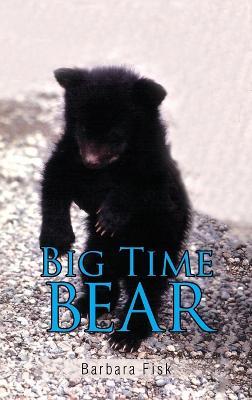 Big Time Bear - Barbara Fisk - cover