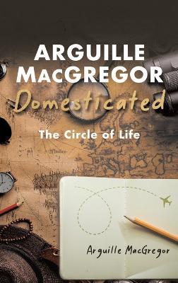 Arguille MacGregor Domesticated - Arguille MacGregor - cover