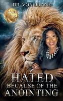 Hated Because of the Anointing - Von Brand - cover