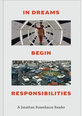 In Dreams Begin Responsibilities: A Jonathan Rosenbaum Reader - Jonathan Rosenbaum - cover