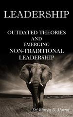 Leadership: Outdated Theories and Emerging Non-Traditional Leadership.