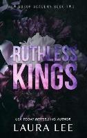Ruthless Kings - Special Edition: A Dark High School Bully Romance - Laura Lee - cover