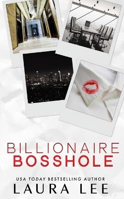Billionaire Bosshole (Special Edition): An Enemies-to-Lovers Office Romance - Laura Lee - cover