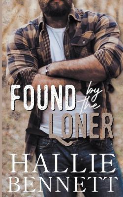 Found by the Loner - Hallie Bennett - cover