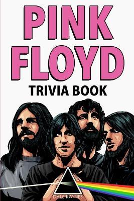 Pink Floyd Trivia Book - Dale Raynes - cover