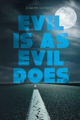 Evil is as Evil Does - Joseph Anthony - cover
