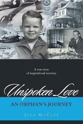 Unspoken Love: An Orphan's Journey - Jack McCabe - cover