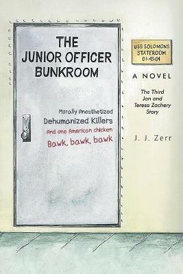 The Junior Officer Bunkroom: The Third Jon and Teresa Zachery Story - J J Zerr - cover