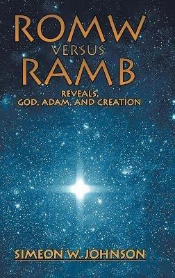 ROMW VS.RAMB Reveals, God, Adam and Creation - Simeon Johnson - cover