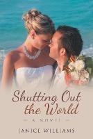 Libro in inglese Shutting out the World  - Janice Williams