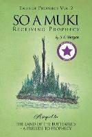 So A Muki: Receiving Prophecy - S L Bergen - cover