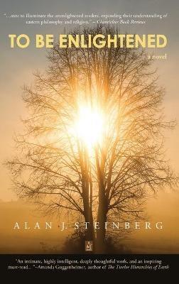 To Be Enlightened - Alan J Steinberg - cover
