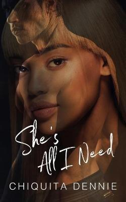 She's All I Need: A Opposites Attract Best friends Brother Sports Romance - Chiquita Dennie - cover