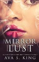 Mirror Of Lust: A Thriller Action Adventure Crime Fiction - Ava S King - cover