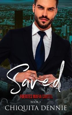 Saved: A Possessive Celebrity Marriage Dark Italian Mafia Romance - Chiquita Dennie - cover
