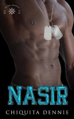 Nasir: A Emotional Scars, Bodyguard, Romantic Suspense - Chiquita Dennie - cover
